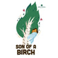 Son of a Birch – Graphic Sweatshirt