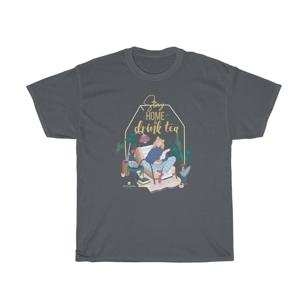 Stay Home & Drink Tea – Cotton Short Sleeve Graphic T-shirt